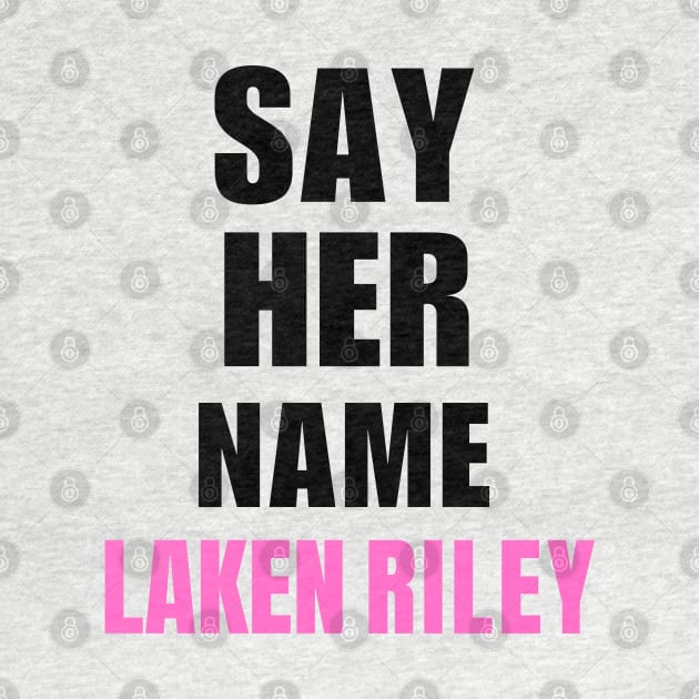 Say Her Name Laken Riley by Mojakolane